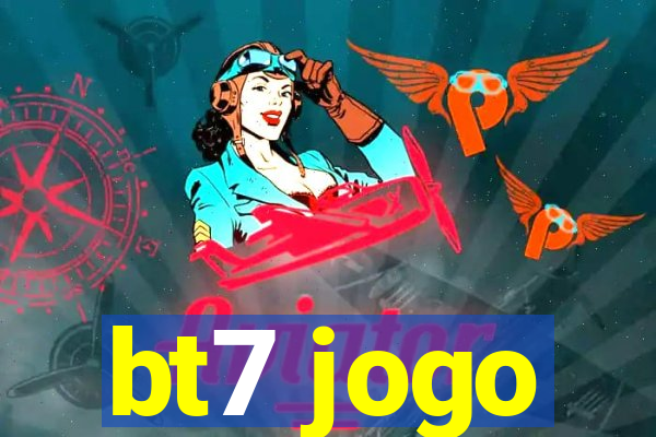 bt7 jogo